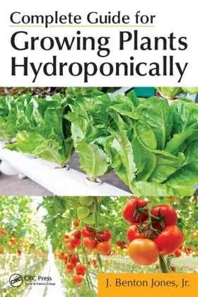 Jones |  Complete Guide for Growing Plants Hydroponically | Buch |  Sack Fachmedien