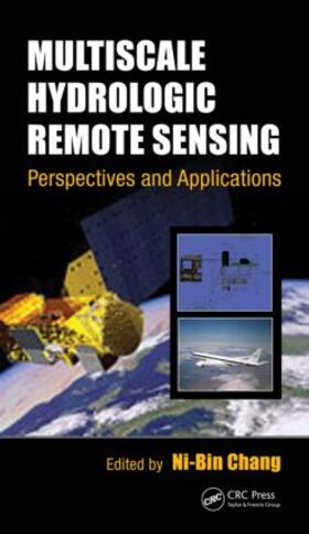 Chang / Hong |  Multiscale Hydrologic Remote Sensing | Buch |  Sack Fachmedien