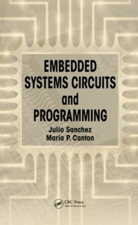 Sanchez / Canton |  Embedded Systems Circuits and Programming | Buch |  Sack Fachmedien