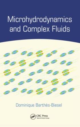 Barthès-Biesel |  Microhydrodynamics and Complex Fluids | Buch |  Sack Fachmedien