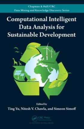 Yu / Chawla / Simoff |  Computational Intelligent Data Analysis for Sustainable Development | Buch |  Sack Fachmedien