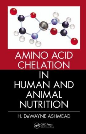 Ashmead |  Amino Acid Chelation in Human and Animal Nutrition | Buch |  Sack Fachmedien
