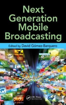 Gómez-Barquero |  Next Generation Mobile Broadcasting | Buch |  Sack Fachmedien