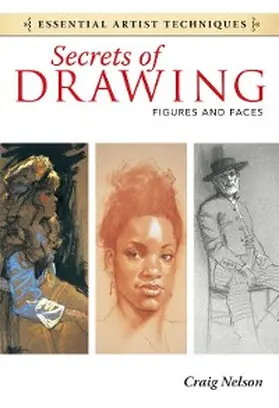 Nelson |  Secrets of Drawing - Figures and Faces | eBook | Sack Fachmedien