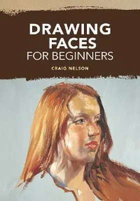 Nelson |  Drawing Faces for Beginners | eBook | Sack Fachmedien