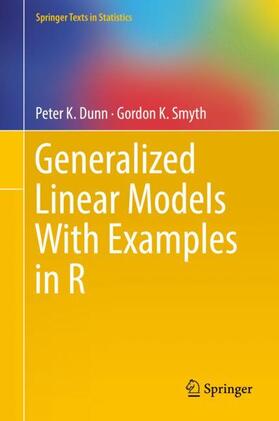 Smyth / Dunn | Generalized Linear Models With Examples in R | Buch | 978-1-4419-0117-0 | sack.de