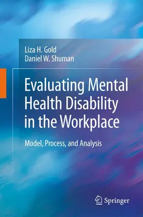 Gold / Shuman |  Evaluating Mental Health Disability in the Workplace | Buch |  Sack Fachmedien