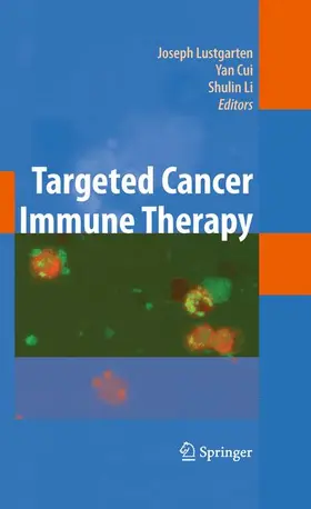 Lustgarten / Li / Cui |  Targeted Cancer Immune Therapy | Buch |  Sack Fachmedien