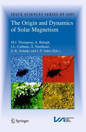 Thompson / Balogh / Zahn |  The Origin and Dynamics of Solar Magnetism | Buch |  Sack Fachmedien