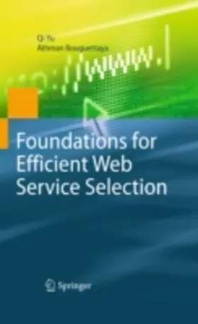 Yu / Bouguettaya | Foundations for Efficient Web Service Selection | E-Book | sack.de