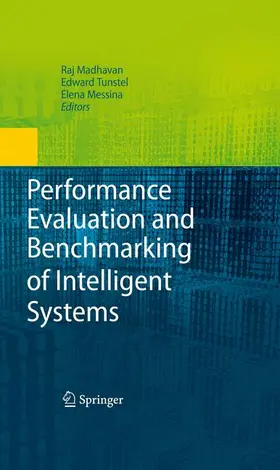 Madhavan / Tunstel / Messina |  Performance Evaluation and Benchmarking of Intelligent Systems | Buch |  Sack Fachmedien