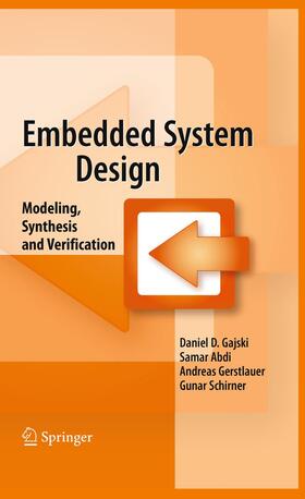 Gajski / Abdi / Gerstlauer |  Embedded System Design | Buch |  Sack Fachmedien