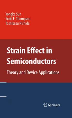 Sun / Thompson / Nishida |  Strain Effect in Semiconductors | Buch |  Sack Fachmedien