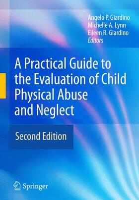 Giardino / Lyn |  A Practical Guide to the Evaluation of Child Physical Abuse and Neglect | Buch |  Sack Fachmedien