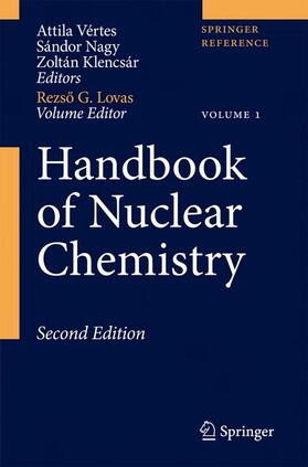 Vértes / Nagy / Klencsár |  Handbook of Nuclear Chemistry: Vol. 1: Basics of Nuclear Science; Vol. 2: Elements and Isotopes: Formation, Transformation, Distribution; Vol. 3: Che | Buch |  Sack Fachmedien