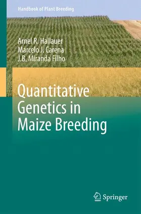 Hallauer / Miranda Filho / Carena |  Quantitative Genetics in Maize Breeding | Buch |  Sack Fachmedien