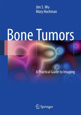 Wu / Hochman |  Bone Tumors | Buch |  Sack Fachmedien