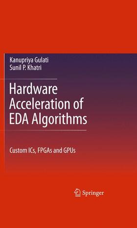 Khatri / Gulati |  Hardware Acceleration of Eda Algorithms | Buch |  Sack Fachmedien