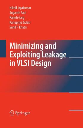 Jayakumar / Paul / Garg |  Minimizing and Exploiting Leakage in VLSI Design | Buch |  Sack Fachmedien