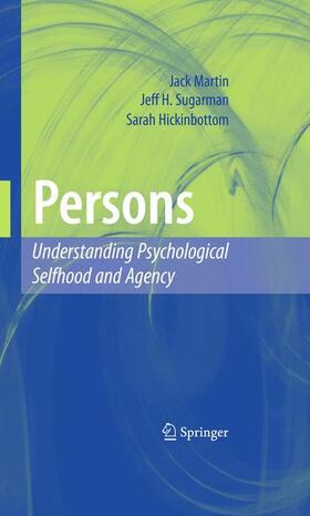 Martin / Sugarman / Hickinbottom |  Persons: Understanding Psychological Selfhood and Agency | Buch |  Sack Fachmedien
