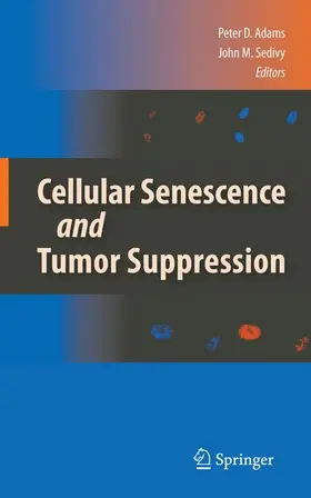 Sedivy / Adams |  Cellular Senescence and Tumor Suppression | Buch |  Sack Fachmedien