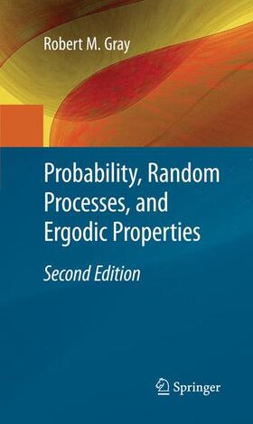 Gray |  Probability, Random Processes, and Ergodic Properties | Buch |  Sack Fachmedien