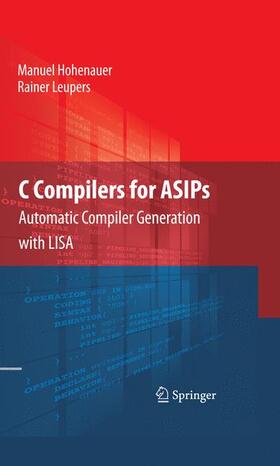 Hohenauer / Leupers |  C Compilers for ASIPs | Buch |  Sack Fachmedien