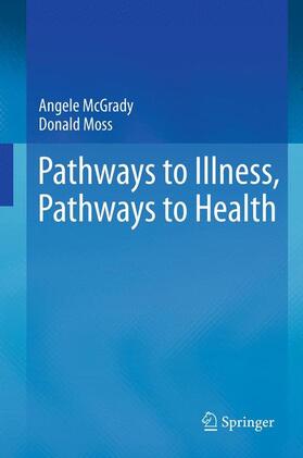 Moss / McGrady |  Pathways to Illness, Pathways to Health | Buch |  Sack Fachmedien