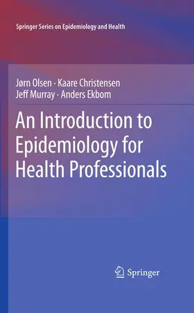 Olsen / Christensen / Murray |  An Introduction to Epidemiology for Health Professionals | Buch |  Sack Fachmedien