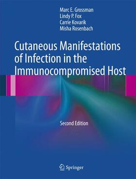 Grossman / Rosenbach / Fox |  Cutaneous Manifestations of Infection in the Immunocompromised Host | Buch |  Sack Fachmedien