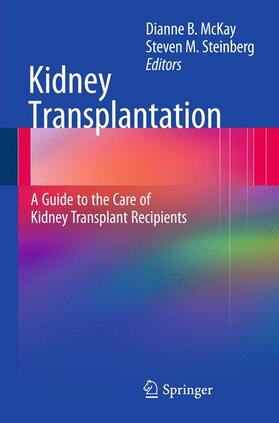 Steinberg / McKay |  Kidney Transplantation: A Guide to the Care of Kidney Transplant Recipients | Buch |  Sack Fachmedien