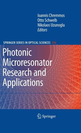 Chremmos / Schwelb / Uzunoglu |  Photonic Microresonator Research and Applications | Buch |  Sack Fachmedien