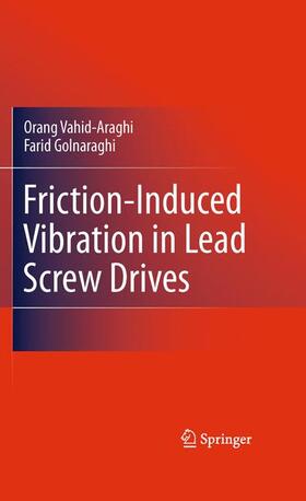 Vahid-Araghi / Golnaraghi |  Friction-Induced Vibration in Lead Screw Drives | Buch |  Sack Fachmedien