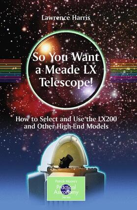 Harris |  So You Want a Meade LX Telescope! | Buch |  Sack Fachmedien