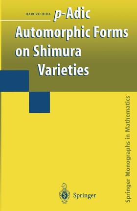 Hida |  p-Adic Automorphic Forms on Shimura Varieties | Buch |  Sack Fachmedien
