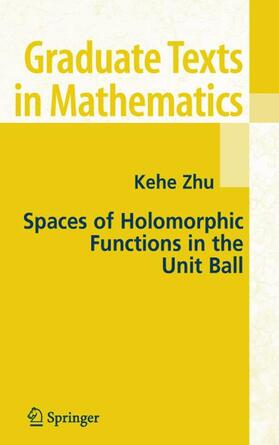 Zhu |  Spaces of Holomorphic Functions in the Unit Ball | Buch |  Sack Fachmedien