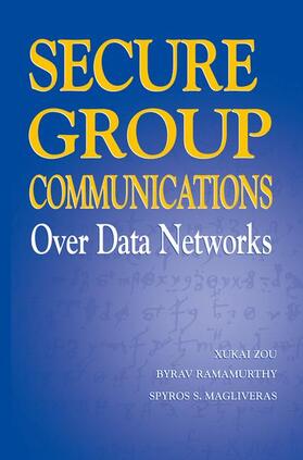 Zou / Magliveras / Ramamurthy |  Secure Group Communications Over Data Networks | Buch |  Sack Fachmedien