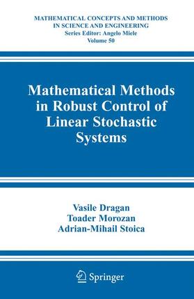 Dragan / Stoica / Morozan |  Mathematical Methods in Robust Control of Linear Stochastic Systems | Buch |  Sack Fachmedien