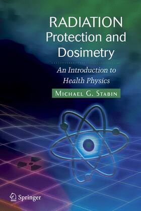 Stabin |  Radiation Protection and Dosimetry | Buch |  Sack Fachmedien
