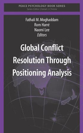 Moghaddam / Lee / Harré |  Global Conflict Resolution Through Positioning Analysis | Buch |  Sack Fachmedien