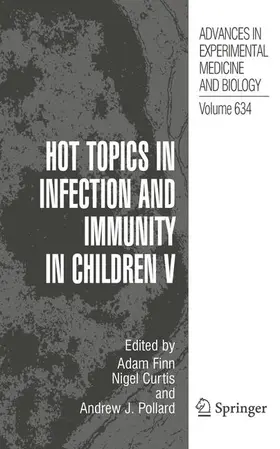 Finn / Curtis / Pollard |  Hot Topics in Infection and Immunity in Children V | Buch |  Sack Fachmedien