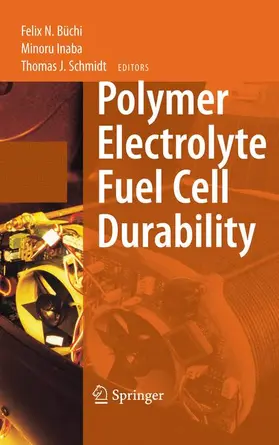 Büchi / Schmidt / Inaba |  Polymer Electrolyte Fuel Cell Durability | Buch |  Sack Fachmedien