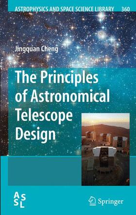 Cheng |  The Principles of Astronomical Telescope Design | Buch |  Sack Fachmedien