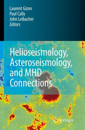 Gizon / Leibacher / Cally |  Helioseismology, Asteroseismology, and MHD Connections | Buch |  Sack Fachmedien