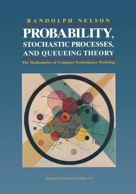 Nelson |  Probability, Stochastic Processes, and Queueing Theory | Buch |  Sack Fachmedien