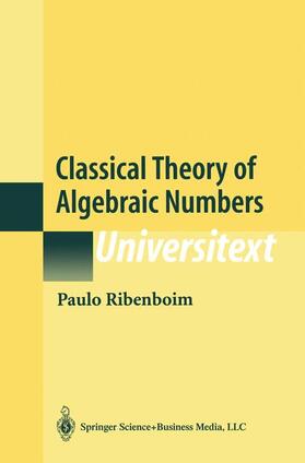 Ribenboim |  Classical Theory of Algebraic Numbers | Buch |  Sack Fachmedien