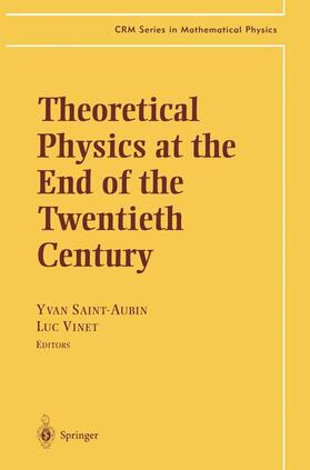 Vinet / Saint-Aubin |  Theoretical Physics at the End of the Twentieth Century | Buch |  Sack Fachmedien