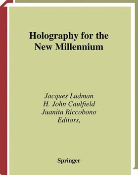 Ludman / Riccobono / Caulfield |  Holography for the New Millennium | Buch |  Sack Fachmedien