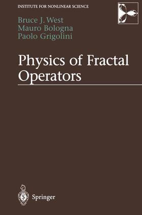 West / Grigolini / Bologna |  Physics of Fractal Operators | Buch |  Sack Fachmedien