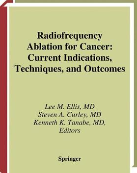 Ellis / Tanabe / Curley |  Radiofrequency Ablation for Cancer | Buch |  Sack Fachmedien